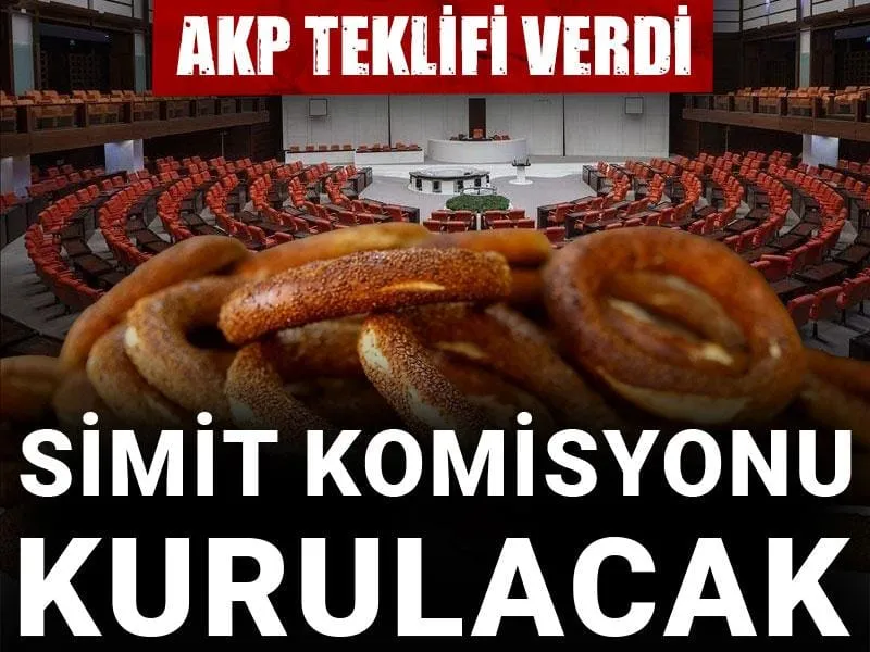 Simit Fiyatları Uçtu! AKP'den Şok Komisyon Teklifi!