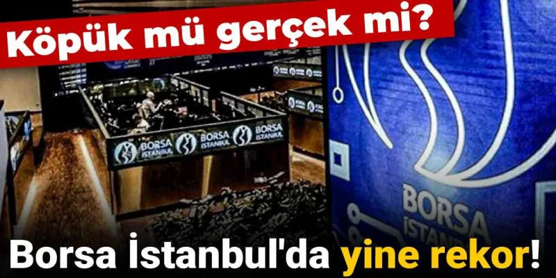 Borsa İstanbul'da Rekor Üstüne Rekor! Bu Yükseliş Kalıcı mı?