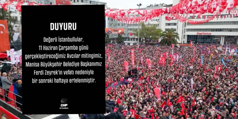 Avcılar Mitingi İptal Mi? CHP'den Şok Erteleme Kararı!
