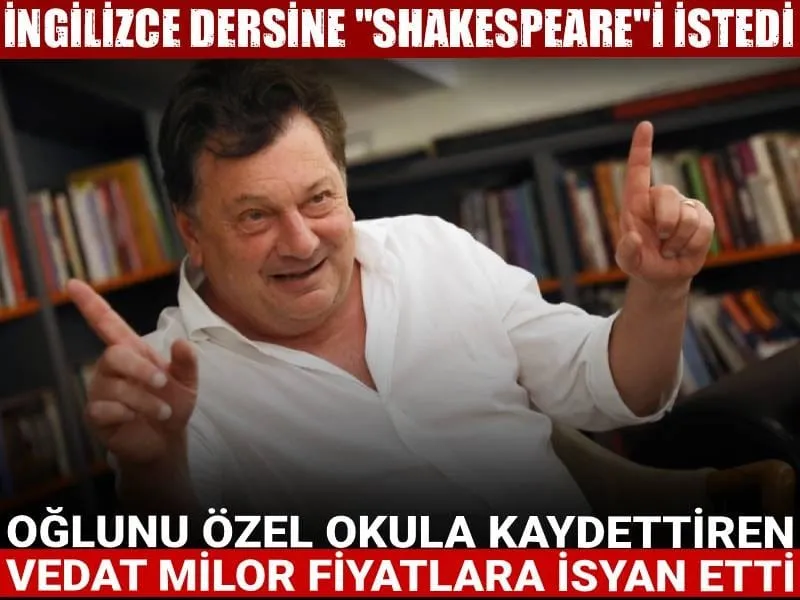 Vedat Milor'dan Özel Okul Fiyatlarına Şok Eleştiri! Shakespeare Nerede?