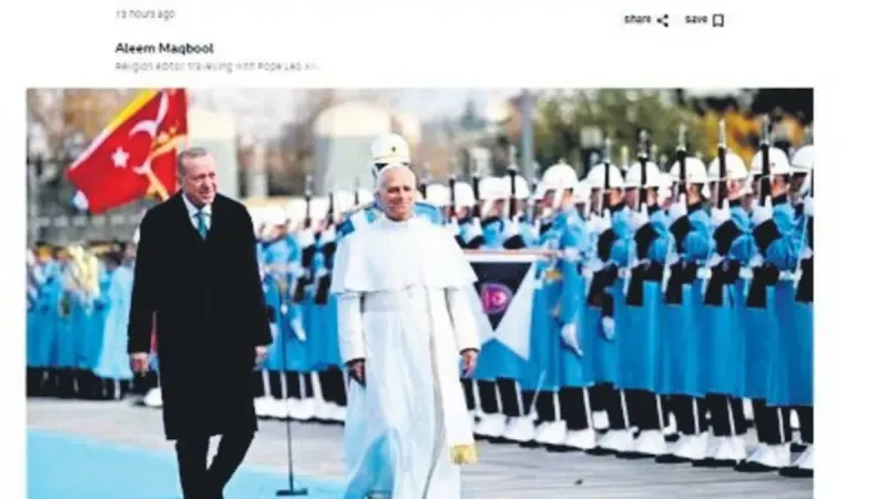 Papa Leo'nun Türkiye Ziyareti: Dünya Neden Bu Kadar Şaşkın?