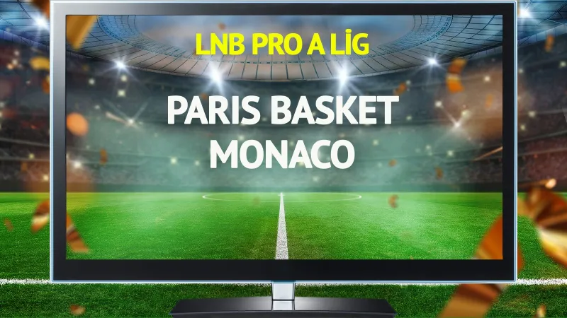 Paris Basket Monaco Maçı CANLI İzle: Şifresiz Yayın Var mı?