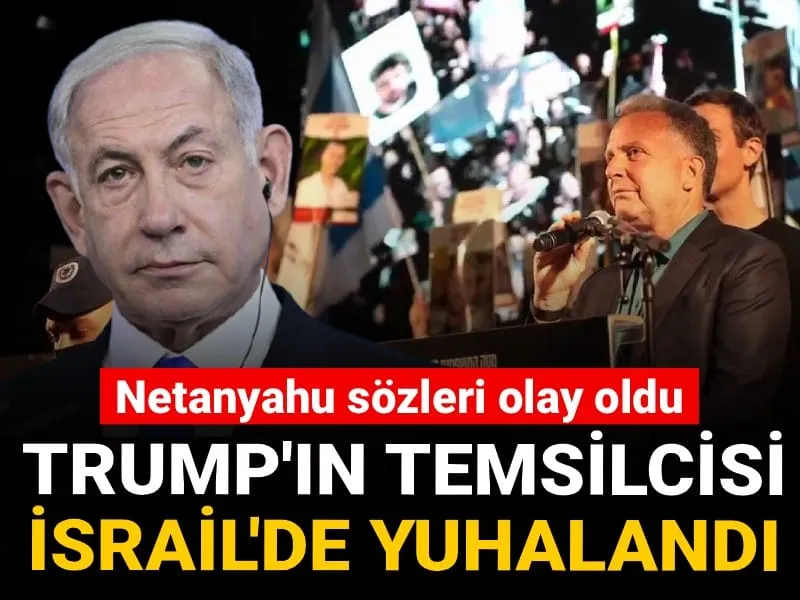 Trump'ın temsilcisi İsrail'de yuhalandı: Netanyahu sözleri olay oldu
